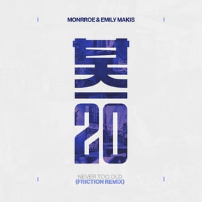 Never Too Old (Friction Remix) by Monrroe, Friction & Emily Makis Cover Art