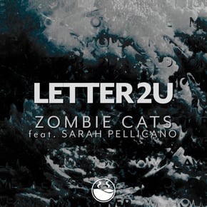 Letter 2U (feat. Sarah Pellicano) by Zombie Cats Cover Art