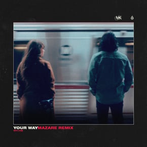 Your Way (Mazare Remix) by Mazare Cover Art