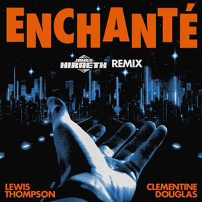 Enchanté (feat. Clementine Douglas) [James Hiraeth Remix] by James Hiraeth Cover Art