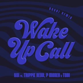 Wake Up Call (feat. Trippie Redd, Tobi & P Money) [Yoshi Remix] by P Money, KSI & Yoshi Cover Art
