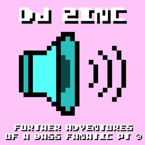 Further Adventures of a Bass Fanatic, Pt. 3 by DJ Zinc Cover Art