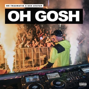 Oh Gosh by Mr Traumatik & Exo Avatar Cover Art