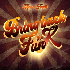 Bring Back The Funk LP - Part 1 by Mean Teeth Cover Art