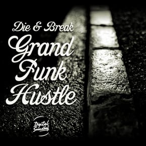 Grand Funk Hustle EP by Break & Die Cover Art