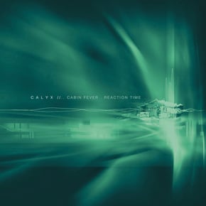 Cabin Fever / Reaction Time by Calyx Cover Art