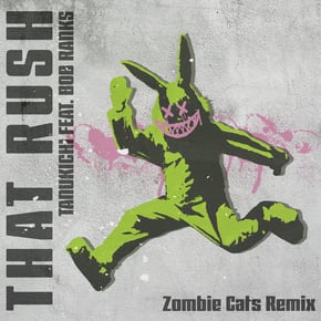 That Rush (Zombie Cats Remix) by Tanukichi, Zombie Cats & Bob Ranks Cover Art