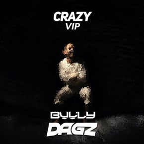 Crazy (VIP) by Bully & Dagz Cover Art