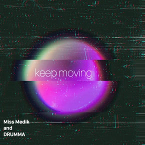 Keep Moving by Miss Medik & DRUMMA Cover Art