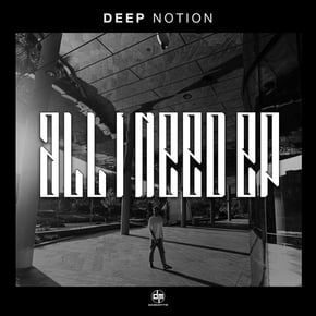 All I Need - EP by Deep Notion Cover Art
