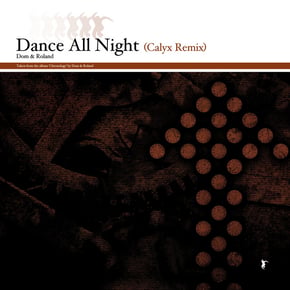 Dance All Night (Calyx Remix) / Freak Seen by Dom & Roland Cover Art