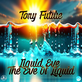 The Eve Of Liquid by Tony Future Cover Art