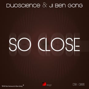 So Close / So Close - Duoscience VIP by Duoscience & Ji Ben Gong Cover Art