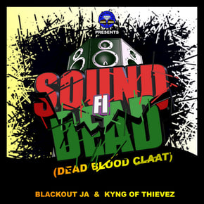 Sound Fi Dead (Dead Blood Claat) by Lowriderz, Blackout JA & Kyng of Thievez Cover Art