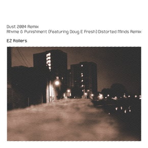 Dust (Remix) / Rhyme & Punishment (Distorted Minds Remix) by E-Z Rollers Cover Art