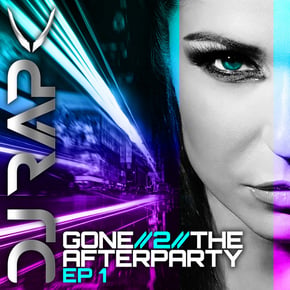 Gone 2 The Afterparty EP 1 by DJ Rap Cover Art