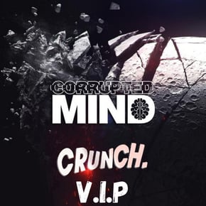 Crunch V.I.P by Corrupted Mind Cover Art