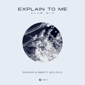 Explain To Me (Club Mix) by Skepsis, Souvenyr, DOBER & Mila Falls Cover Art