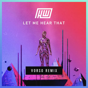 Let Me Hear That (Vorso Remix) by Vorso Cover Art