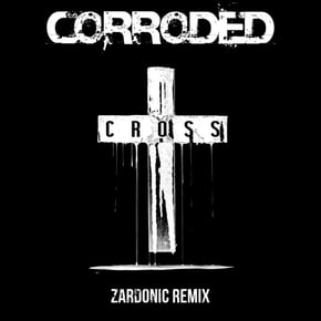Cross (Zardonic Remix) by Zardonic & Corroded Cover Art