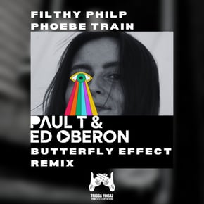 Butterfly Effect (Paul T & Edward Oberon Remix) by Filthy Philp, Paul T & Edward Oberon & Phoebe Train Cover Art