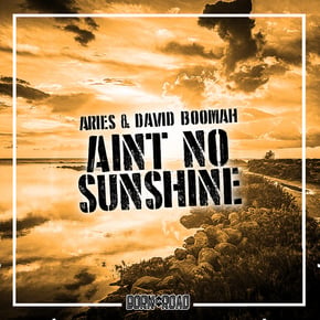 Ain't No Sunshine by Aries & David Boomah Cover Art