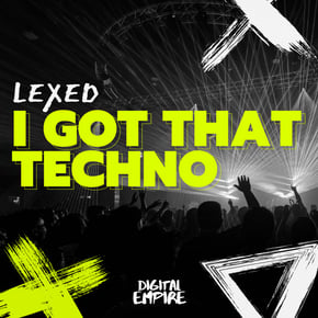 I Got That Techno by Lexed Cover Art