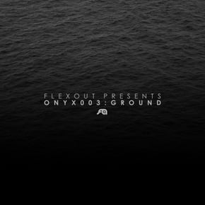 Flexout Presents: ONYX003 by GROUND Cover Art