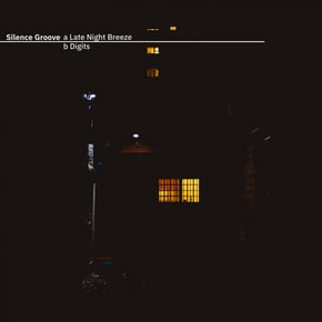 Late Night Breeze / Digits by Silence Groove Cover Art