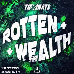 Rotten / Wealth by Toxinate Cover Art