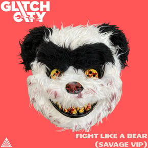 Fight Like A Bear (Savage VIP) by Glitch City Cover Art