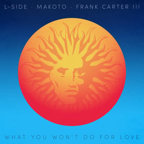 What You Won't Do for Love by L-Side, Makoto & Frank H. Carter III. Cover Art