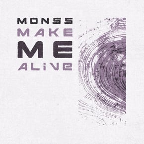 MAKE ME ALIVE by MONSS Cover Art