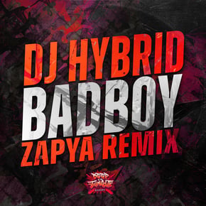 Badboy (Zapya Remix) by Harley D, DJ Hybrid & Zapya Cover Art