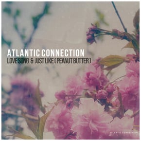 Love Song / Just Like (Peanut Butter) by Atlantic Connection Cover Art