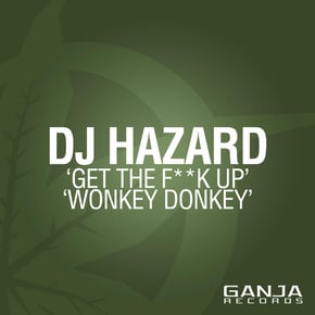 Get The Fuck Up / Wonkey Donkey by DJ Hazard Cover Art