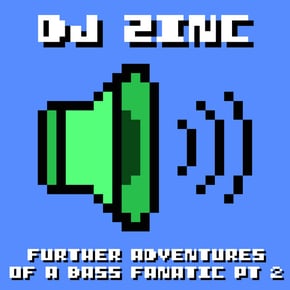 Further Adventures of a Bass Fanatic, Pt. 2 by DJ Zinc Cover Art