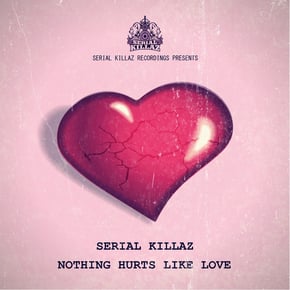 Nothing Hurts Like Love by Serial Killaz Cover Art