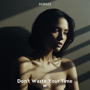 Don't Waste Your Time by Durazz Cover Art