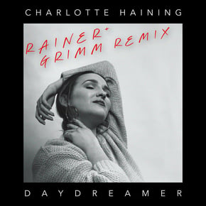 Daydreamer (Rainer + Grimm Remix) by Charlotte Haining & Rainer + Grimm Cover Art