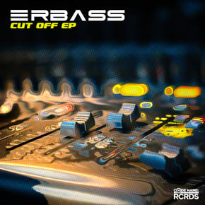 Cut Off EP by ERBass Cover Art