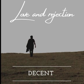 Love and Rejection by Decent Cover Art