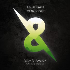 Days Away (Aktive Remix) by T & Sugah, Voicians & Aktive Cover Art