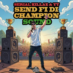 Send Fi Di Champion Sound by Serial Killaz Cover Art