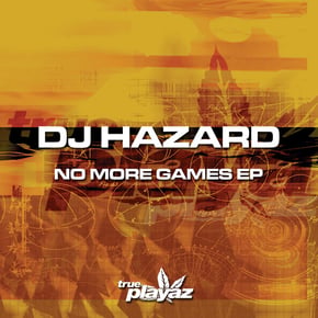 No More Games EP by DJ Hazard Cover Art