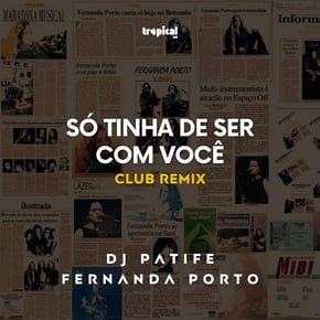 Só Tinha de Ser Com Você (Club Remix) by DJ Patife & Fernanda Porto Cover Art