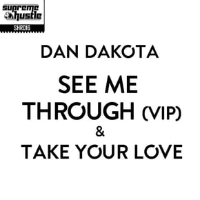 See Me Through (VIP) & Take Your Love by Dan Dakota Cover Art
