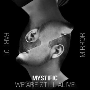 Mirror, Pt. 1 (We Are Still Alive) by Mystific Cover Art