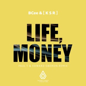 Life, Money (Paul T & Edward Oberon Remix) by BCee, Paul T & Edward Oberon & [ K S R ] Cover Art