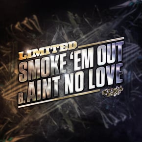 Smoke Em Out / Ain't No Love by DJ Limited Cover Art